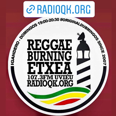 Roots Radio Reggae Burning Etxea FM SINCE 2007:Uribe Fm - Gorliz Irratia