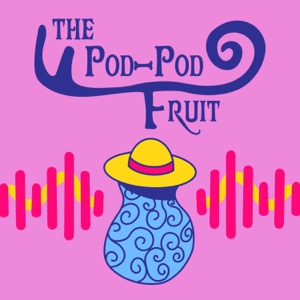 The Pod-Pod Fruit