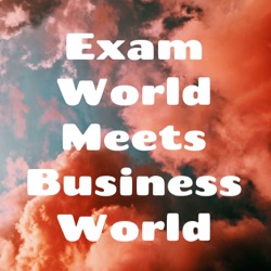 Exam World Meets Business World