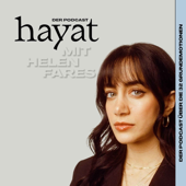 hayat mit Helen Fares - Podcast Network by Sony Music