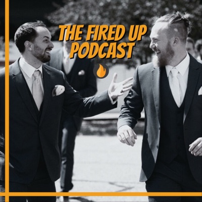 Fired Up Podcast