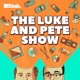 The Luke and Pete Show