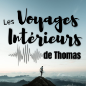 Les Voyages Intérieurs De Thomas - Méditation Guidées - Thomas Marcilly