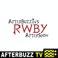 RWBY Reviews and After Show - AfterBuzz TV podcast