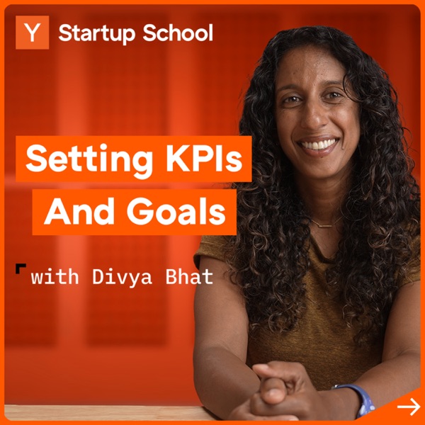Setting KPIs and Goals with Divya Bhat | Startup School photo