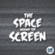 THE SPACE BEHIND THE SCREEN