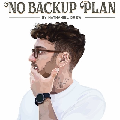 No Backup Plan by Nathaniel Drew No Backup Plan by Nathaniel Drew
