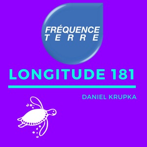 Longitude 181 • Fréquence Terre - La Radio Nature