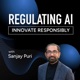 Regulating AI: Innovate Responsibly