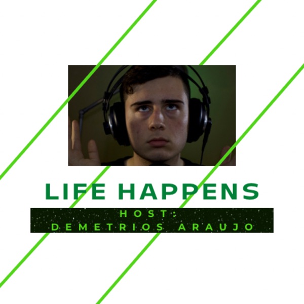 Life Happens With Demetrios