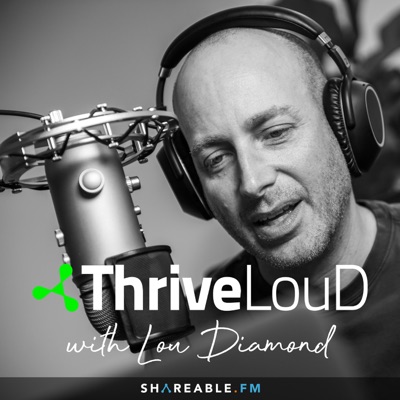 Thrive LouD with Lou Diamond