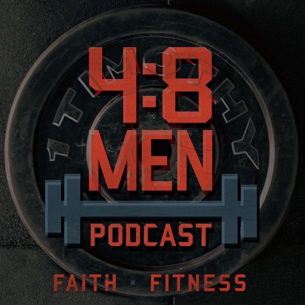 The 4:8 Men Podcast