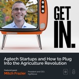 Agtech Startups and How to Plug Into the Agriculture Revolution with Mitch Frazier