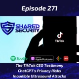 The TikTok CEO Testimony, ChatGPT’s Privacy Risks, Inaudible Ultrasound Attacks