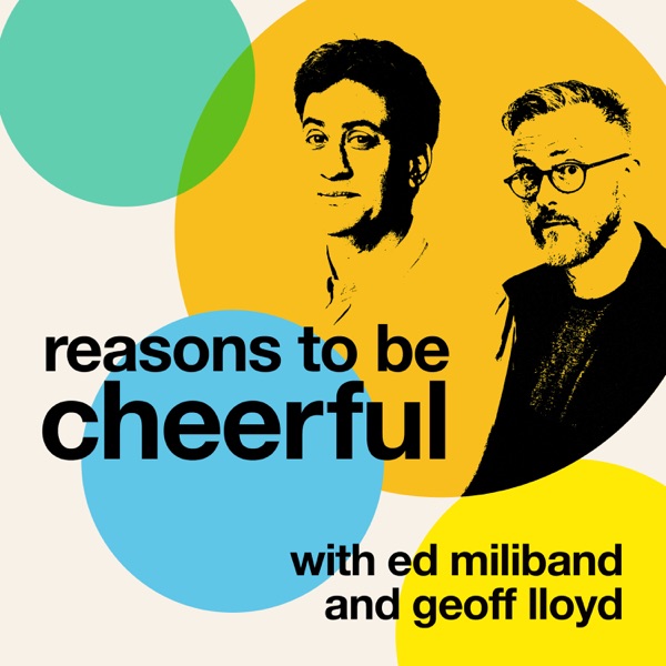 Reasons to be Cheerful with Ed Miliband and Geoff Lloyd