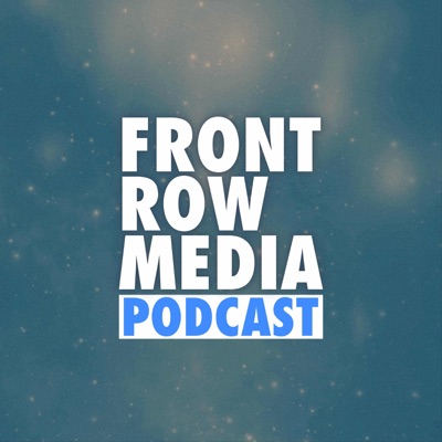 FRONT ROW MEDIA PODCAST