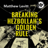 Breaking Hezbollah's Golden Rule - Washington Institute