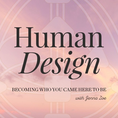 Human Design with Jenna Zoe:My Human Design