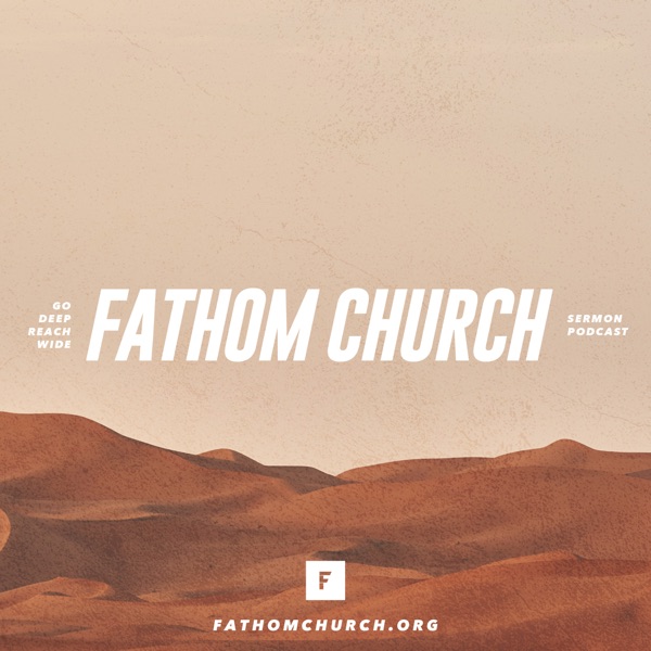Fathom Church Sermons