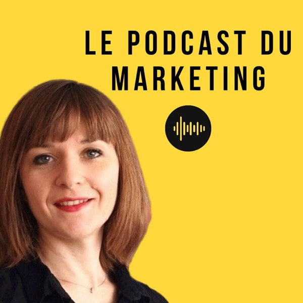 Le Podcast du Marketing - stratégie digitale, persona, emailing, inbound marketing, webinaire, lead magnet, branding, landin Image