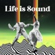 Life Is Sound