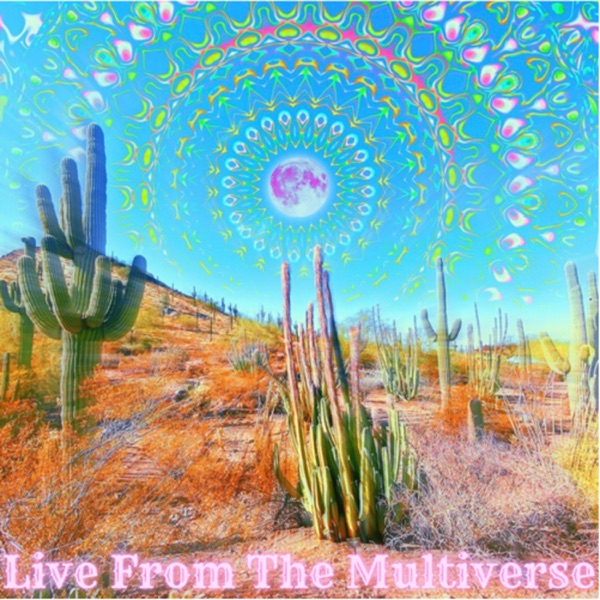 Live from the Multiverse 🔮