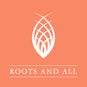 Roots and All - Gardening Podcast - Sarah Wilson