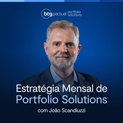 Estratégia Mensal de Portfolio Solutions:BTG PACTUAL