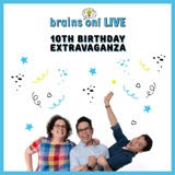 Come see Brains On live!!!