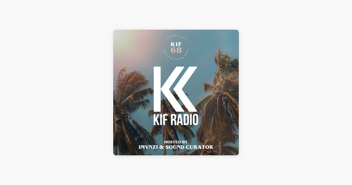 KIF Radio: KIF #68 | Kranium Special Mix | New FLO, Cordae, Rotimi & more  on Apple Podcasts