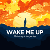 Wake Me Up: Morning Meditation and Motivation - Tyler Brown