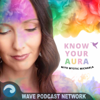 Know Your Aura with Mystic Michaela - Mystic Michaela - Wave Podcast Network