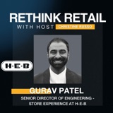 Gaurav Patel, Senior Director of Engineering and Store Experience at H-E-B