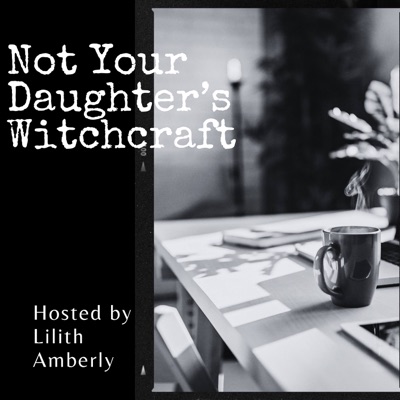 Not Your Daughter's Witchcraft