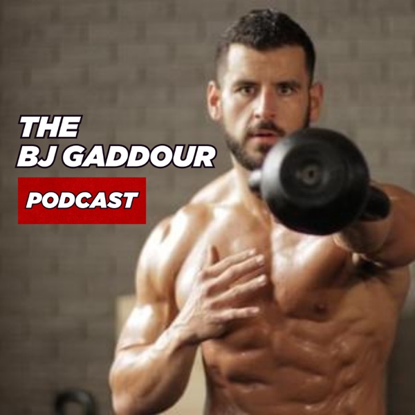 The Weekly BJ Podcast with BJ Gaddour | fitness | nutrition | business | lifestyle