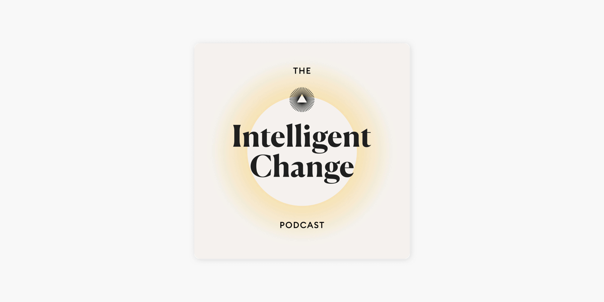 The Intelligent Change Podcast on Apple Podcasts