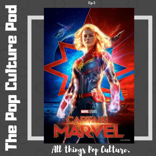 Review of Captain Marvel & MCU Talk | The Pop Culture Pod photo