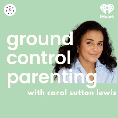 Ground Control Parenting with Carol Sutton Lewis