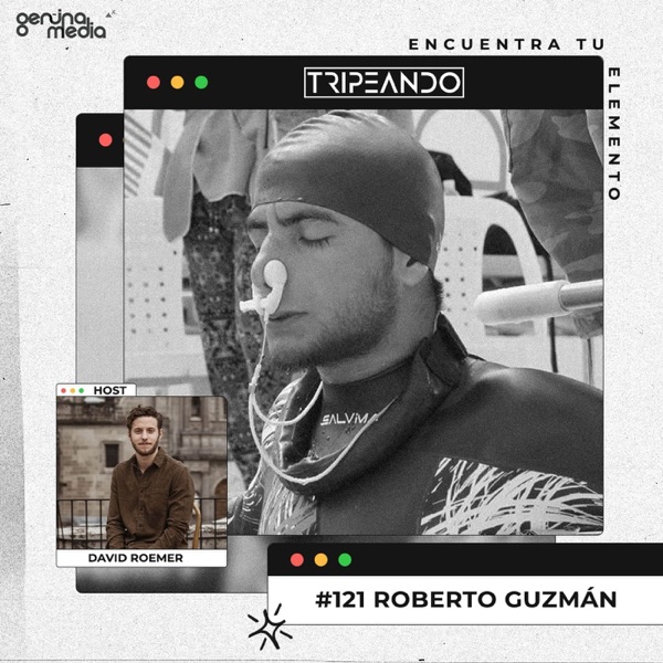 #121 Roberto Guzmán: Respirando debajo del agua: La meditación detrás del free diving, llegar a 100 metros y sus riesgos, y la importancia de ser graduales en la vida. photo