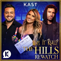 Goodbye For Now | Was it Real? The Hills Rewatch Podcast