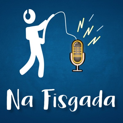 Na Fisgada Podcast