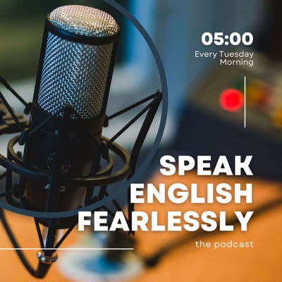 The Speak English Fearlessly Podcast
