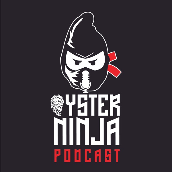 Oyster Ninja Podcast