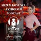 ARZUM KOYUNCU - ASTRO PODCAST