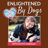 Enlightened By Dogs: Living with Cooperation, Not Obedience - Kathy Kawalec