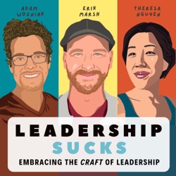 Leadership Sucks: Embracing the craft of Leadership 