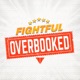 Fightful Overbooked