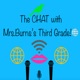 The Chat with Mrs. Burns's Third Grade