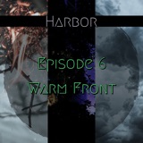 Episode 6 : Warm Front - Harbor Season 1