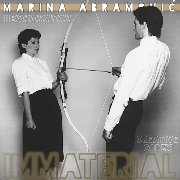 38: Marina Abramović • IMMATERIAL • Part III: Sublimation photo